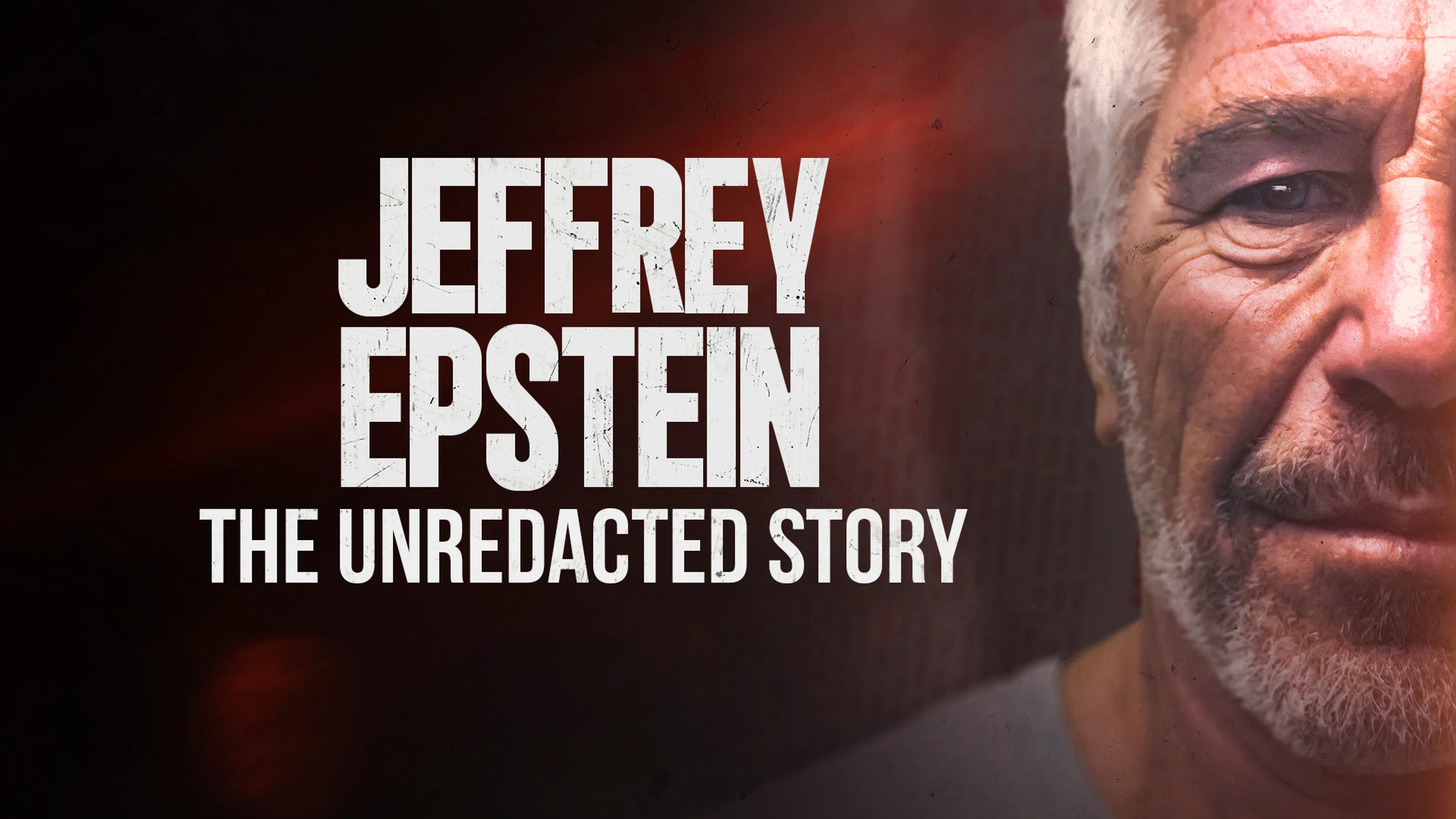 Jeffrey Epstein: The Unredacted Story poster